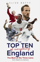 Top Ten of Everything England : The Best of the Three Lions from Adams to Zamora-9781801504775