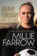 Brave Enough Not to Quit : How I Realised My Football Dream-9781801504799