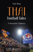 Thai Football Tales : A Beautiful Madness-9781801504980