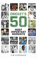 Cricket's Fifty Most Important Moments-9781801505048