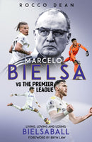 Marcelo Bielsa vs The Premier League : Living, Loving and Losing Bielsaball-9781801505581