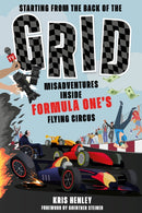 Starting from the Back of the Grid : Misadventures Inside Formula One's Flying Circus-9781801506472