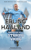 Erling Haaland : Manchester City's Striking Viking-9781801506564