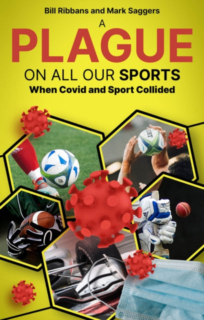 A Plague on All Our Sports : When Covid and Sport Collided-9781801506687