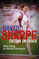 David Sharpe, Enigma on Track : Wild Child to World Champion-9781801506793