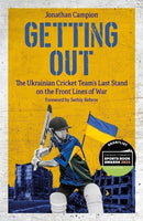 Getting Out : The Ukrainian Cricket Team's Last Stand on the Front Lines of War-9781801506809