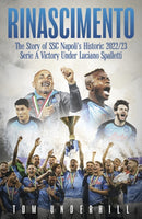 Rinascimento : The story of SSC Napoli's historic 2022/23 Serie A victory under Luciano Spalletti-9781801506991