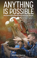 Anything is Possible : Bournemouth's Championship Winning Season-9781801507066