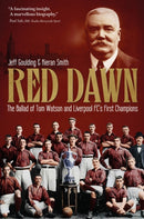 Red Dawn : The Ballad of Tom Watson and Liverpool FC's First Champions-9781801507073