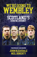 We're Going to Wembley : Scotland's Euro 96 Journey-9781801507189