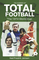 The Summer of Total Football : The 1974 World Cup-9781801507219