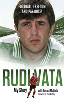 Football, Freedom and Paradise! : My Story by Rudi Vata-9781801507394