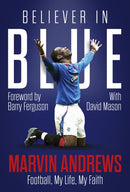 Believer in Blue : Marvin Andrews, Football, My Life, My Faith-9781801507431