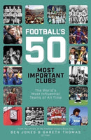 Football''s Fifty Most Important Clubs