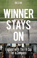 Winner Stays On : England with the FA Cup for a Compass-9781801508810