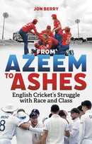 From Azeem to Ashes : English Cricket's Struggle with Race and Class-9781801508827