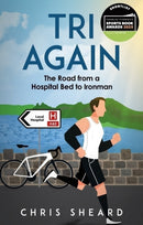 Tri Again : The Road from a Hospital Bed to Ironman-9781801509138