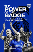 The Power of the Badge : How a Football Club Created Trust in the Community-9781801509251