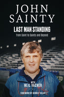 Last Man Standing : John Sainty, from Saint to Saints and Beyond-9781801509275