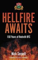 Hellfire Awaits : 150 Years of Redruth Rugby Club-9781801509343
