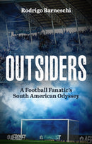 Outsiders : A Football Fanatic's South American Odyssey-9781801509435