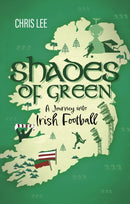 Shades of Green : A Journey into Irish Football-9781801509473