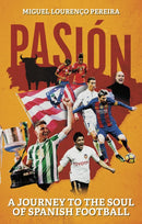Pasion : A Journey to the Soul of Spanish Football-9781801509572