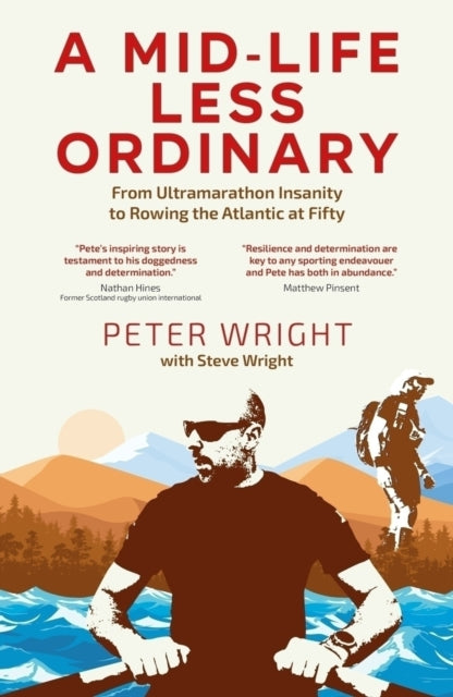 A Mid Life Less Ordinary : From Ultramarathon Insanity to Rowing the Atlantic at Fifty-9781801509657