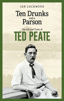 Ten Drunks and a Parson : The Life and Times of Ted Peate-9781801509954