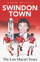 Swindon Town : The Lou Macari Years-9781801509978