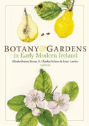 Botany and Gardens in Early Modern Ireland-9781801510233