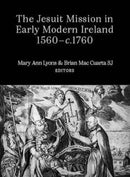 The Jesuit Mission in Early Modern Ireland, 1560-C.1760-9781801510257