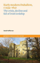 Early Modern Duhallow, c.1534-1641 : The Crisis, Decline and Fall of Irish Lordship-9781801510295