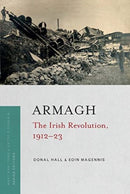 Armagh : The Irish Revolution 1912-23-9781801510806