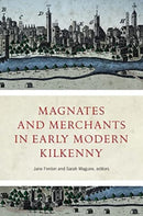 Magnates and Merchants in early modern Kilkenny-9781801510899
