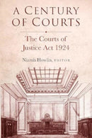 A century of courts : The Courts of Justice Act 1924-9781801511377