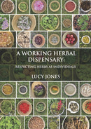 A Working Herbal Dispensary : Respecting Herbs As Individuals-9781801520423