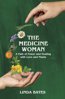 The Medicine Woman : A Path of Power and Healing with Love and Plants-9781801521727