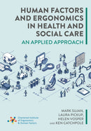 Human Factors and Ergonomics in Health and Social Care : An Applied Approach-9781801610933