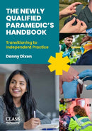 The Newly Qualified Paramedic's Handbook : Transitioning to Independent Practice-9781801611329