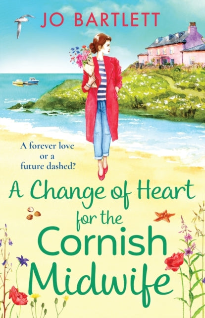 A Change of Heart for the Cornish Midwife : The uplifting instalment in Jo Bartlett's Cornish Midwives series-9781801620345