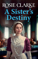 A Sister's Destiny : A heartbreaking historical saga from Rosie Clarke-9781801621748