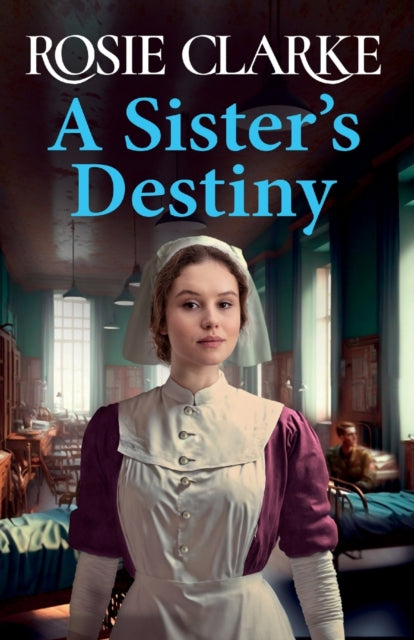 A Sister's Destiny : A heartbreaking historical saga from Rosie Clarke-9781801621748