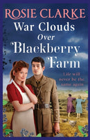 War Clouds Over Blackberry Farm : The start of a brand new historical saga series by Rosie Clarke-9781801622332