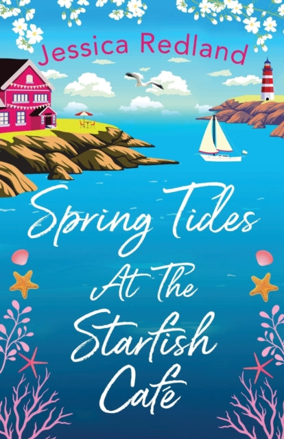 Spring Tides at The Starfish Cafe : The BRAND NEW emotional, uplifting read from Jessica Redland-9781801624244