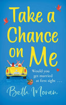 Take a Chance on Me : The perfect uplifting read from the TOP 10 bestselling author of Just The Way You Are-9781801626125