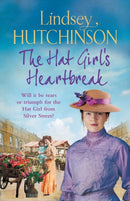 The Hat Girl's Heartbreak : A heartbreaking, page-turning historical novel from Lindsey Hutchinson-9781801626712