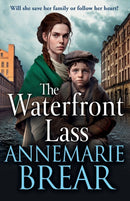 The Waterfront Lass : A gritty historical saga from AnneMarie Brear-9781801627757