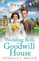 Wedding Bells at Goodwill House : A heartwarming instalment in Fenella J. Miller's Goodwill House historical saga series-9781801628754