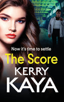 The Score : A gritty, gripping gangland thriller from Kerry Kaya-9781801629201